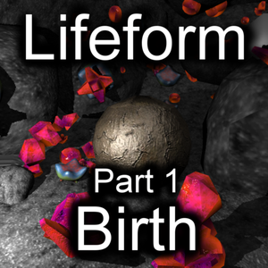 play Lifeform Part 1 Birth