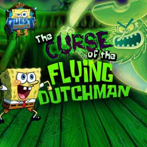 Spongebob Squarepants: Questpants 3 The Curse Of The Flying Dutchman Adventure