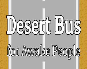 play Desert Bus For Awake People