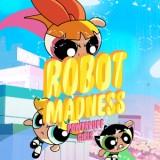 The Powerpuff Girls Robot Madness