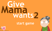play Give Mama Wants 2
