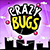 Crazy Bugs