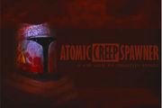 Atomic Creep Spawner