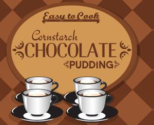 Easy To Cook Cornstarch Chocolate Pudding