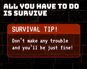 All You Have To Do Is Survive