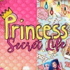 Princess Secret Life