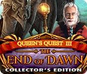 play Queen'S Quest Iii: End Of Dawn Collector'S Edition