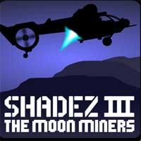 Shadez 3 The Moon Miners