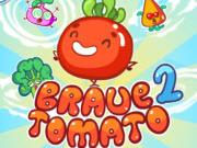 Brave Tomato 2