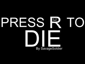 play Press R To Die