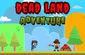 Dead Land Adventure