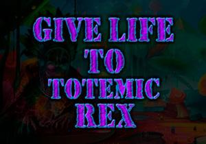 Give Life To Totemic Rex