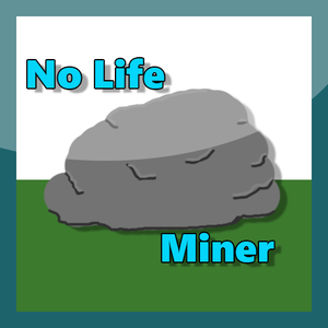 No Life Miner