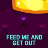 play Feed Me And Get Out