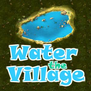 play Water The Village