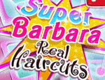 Super Barbara Real Haircuts