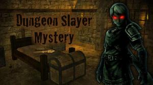 Dungeon Slayer Mystery