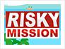 play Risky Mission