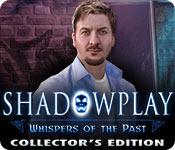 play Shadowplay: Whispers Of The Past Collector'S Edition