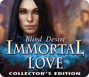 play Immortal Love: Blind Desire Collector'S Edition