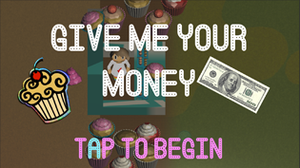 play Give Me Your Money