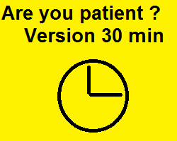Are You Patient ? V30 Min