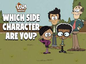 The Loud House: Which Side Character Are You? Quiz