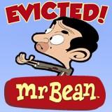 Mr Bean Evicted!