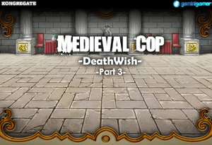 Medieval Cop 8 -Deathwish- (Part 3)