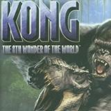 Kong: The 8Th Wonder Of The World