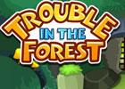 play Trouble In The Forest