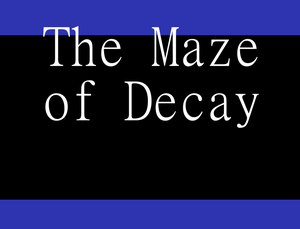 play The Maze Of Decay