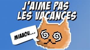 J'Aime Pas Les Vacances