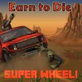 Earn To Die Super Wheel!
