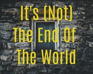 play It'S (Not) The End Of The World