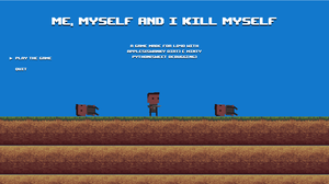 play Me Myself And I Kill Myself (Ld40)