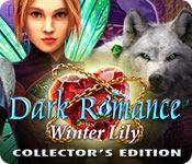 play Dark Romance: Winter Lily Collector'S Edition