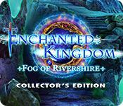 play Enchanted Kingdom: Fog Of Rivershire Collector'S Edition