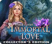 play Immortal Love: Black Lotus Collector'S Edition
