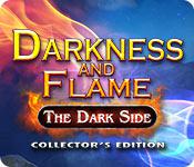play Darkness And Flame: The Dark Side Collector'S Edition