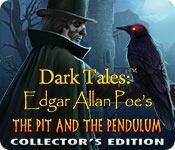 Dark Tales: Edgar Allan Poe'S The Pit And The Pendulum Collector'S Edition