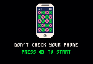 play Don'T Check Your Phone