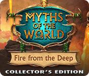 play Myths Of The World: Fire From The Deep Collector'S Edition