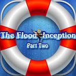 play The-Flood-Inception-Part-2