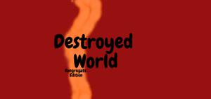 play A Destroyed World: Kongregate Edition