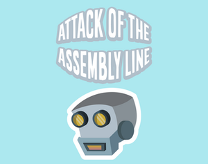 play Attack Of The Assembly Line