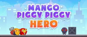 play Mango Piggy Piggy Hero