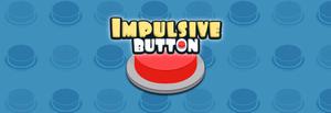 play Impulsive Button