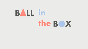 play Ball In The Box - Prototype Minimal Puzzle