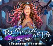 play Reflections Of Life: Slipping Hope Collector'S Edition